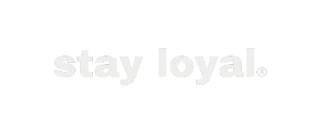 Stay Loyal