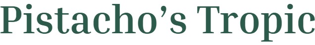 PISTACHO'S TROPIC