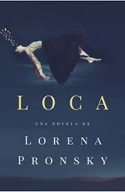 Loca - Lorena Pronsky