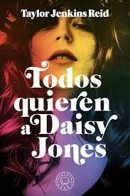 Todos quieren a Daisy Jones - Taylor Jenkins Reid
