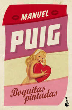 Boquitas pintadas - Manuel Puig - Booket