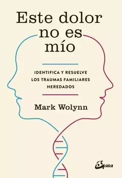Este dolor no es mío - Mark Wolynn - Gaia Ediciones