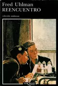 Reencuentro - Fred Uhlman - Editorial Tusqued