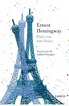 París era una fiesta - Ernest Hemingway - Editorial Lumen
