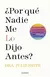 ¿Por qué nadie me lo dijo antes?