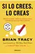 Si lo crees, lo creas