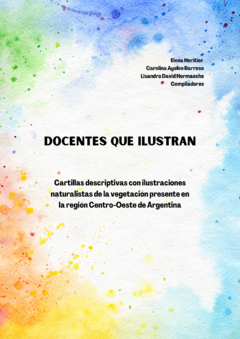 Docentes que ilustran. Cartillas descriptivas con ilustraciones naturalistas de la vegetación presente en la región Centro-Oeste de Argentina