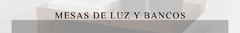 Banner de la categoría Mezas de Luz y Bancos