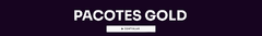 Banner da categoria PACOTE GOLD