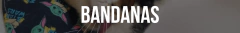 Banner de la categoría Bandanas