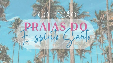 Banner da categoria Coleção "Praias do ES"