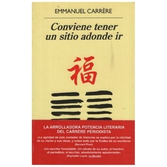 CONVIENE TENER UN SITIO ADONDE IR - CARRERE EMMANUEL