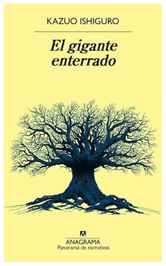 EL GIGANTE ENTERRADO - ISHIGURO KAZUO