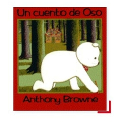 UN CUENTO DE OSO - ANTHONY BROWNE