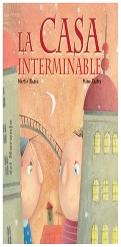 LA CASA INTERMINABLE - MARTÍN BLASCO/MIMA CASTRO