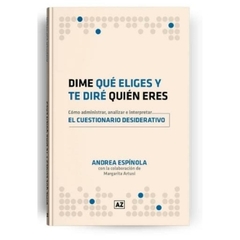 DIME LO QUE ELIGES Y TE DIRE QUIEN ERES - ESPINOLA ANDREA
