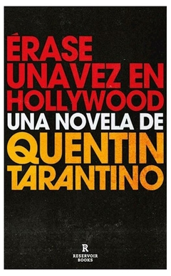 ERASE UNA VEZ EN HOLLYWOOD - TARANTINO QUENTIN