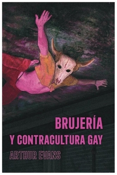 BRUJERÍA Y CONTRACULTURA GAY - EVANS ARTHUR