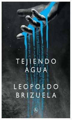 TEJIENDO AGUA – LEOPOLDO BRIZUELA