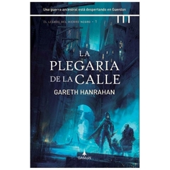 LA PLEGARIA DE LA CALLE- SAGA EL LEGADO DEL HIERRO NEGRO N° 01 - GARETH RYDER HANRAHAN