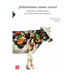 DEBERIAMOS COMER CARNE? - VACLAV SMIL