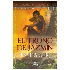 EL TRONO DE JAZMIN - SAGA EL REINOS EN LLAMAS N° 01 - TASHA SURI