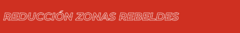 Banner de la categoría REDUCCIÓN ZONAS REBELDES