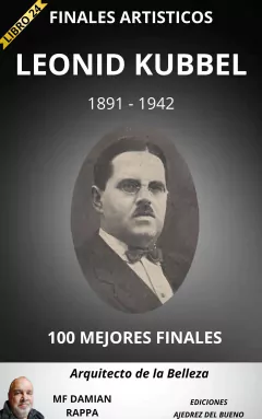 FINALES ARTISTICOS LEONID KUBBEL - SUS 100 MEJORES COMPOSICIONES