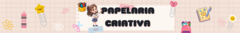 Banner da categoria Papelaria Criativa
