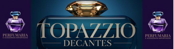 TOPAZZIO DECANTES - Decantes  de Perfumes Importados e Nacionais