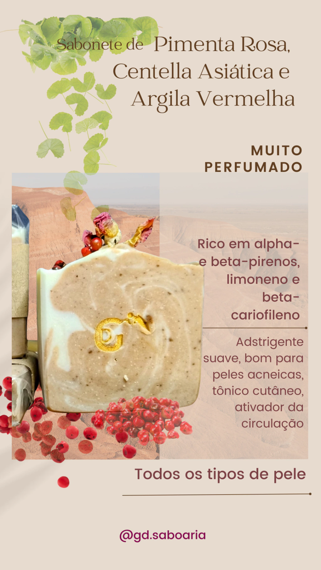Pimenta Rosa, Argila Vermelha e Centella Asiática