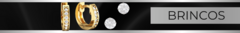 Banner da categoria Brincos de Ouro 18K e Prata 925/950