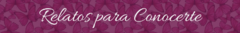Banner de la categoría RELATOS PARA CONOCERTE