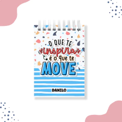 Bloco de anotações A6 - O que te inspira é o que te move