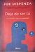 Deja de ser tu - Joe Dispenza