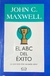El ABC del éxito - John C Maxwell