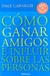 Como ganar amigos e influir sobre las personas - DALE CARNEGIE