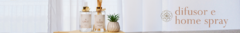 Banner da categoria Difusor e Home Spray