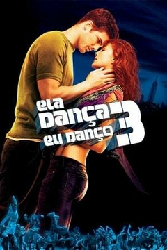 2003 Ela Dança, Eu Danço 3 (Dublado) - Na Escolha de 10 filmes ou desenhos, o Pen-Drive será grátis...Aproveite!