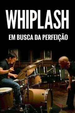 2014 Whiplash - Em Busca da Perfeição (Dublado) - Na Escolha de 10 filmes ou desenhos, o Pen-Drive será grátis...Aproveite!