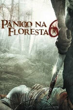 2015 Pânico Na Floresta 6 (Dublado) - Na Escolha de 10 filmes ou desenhos, o Pen-Drive será grátis...Aproveite!