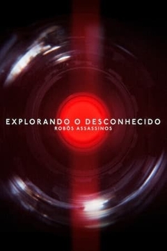 2023 Explorando o Desconhecido - Robôs Assassinos - Na Escolha de 10 filmes ou desenhos, o Pen-Drive será grátis...Aproveite!