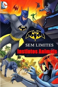 DC - Batman 1 - Sem Limites - Instintos Animais (2015) - Na Escolha de 10 filmes ou desenhos, o Pen-Drive será grátis...Aproveite!