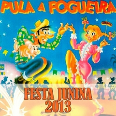 Festa Junina 2013 (Pula a Fogueira) - Na Escolha de 10 álbuns musicais, 10 filmes ou desenhos, o Pen-Drive será grátis...Aproveite!