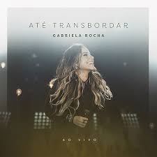 Gabriela Rocha 2016 - Até Transbordar (Ao Vivo) - Na Escolha de 10 álbuns musicais, 10 filmes ou desenhos, o Pen-Drive será grátis...Aproveite!