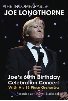 JOE LONGTHORNE (VIDEO) - MBE '60 BIRTHDAY CONCERT' VIVA BLACKPOOL (2015) - Na Escolha de 10 álbuns musicais, 10 filmes ou desenhos, o Pen-Drive será g