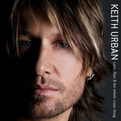 Keith Urban 2006 - Love Pain & The Whole Crazy Thing - Na compra de 15 álbuns musicais, 20 filmes ou desenhos, o Pen-Drive será grátis...Aproveite!