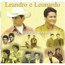 Leandro & Leonardo 1999 - Sonho por Sonho - Na compra de 15 álbuns musicais, 20 filmes ou desenhos, o Pen-Drive será grátis...Aproveite!