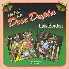 Luis Bordon - Natal em Dose Dupla - Na Escolha de 10 álbuns musicais, 10 filmes ou desenhos, o Pen-Drive será grátis...Aproveite!