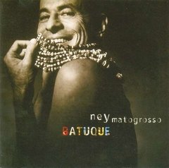 Ney Matogrosso 2001 - Batuque - Na escolha de 15 álbuns musicais, 20 filmes ou desenhos, o Pen-Drive será grátis...Aproveite!